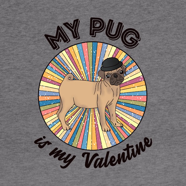 My pug is my Valentine - a retro vintage design by Cute_but_crazy_designs